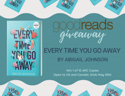 Win 1 of 10 ARCs of EVERY TIME YOU GO AWAY